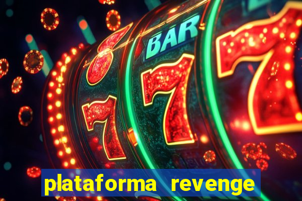 plataforma revenge tigrinho 2